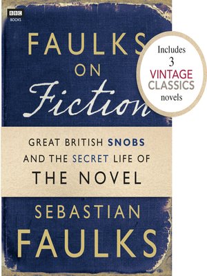 cover image of Faulks on Fiction (Includes 3 Vintage Classics)